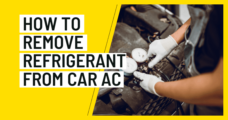 How to Remove Refrigerant From Car AC