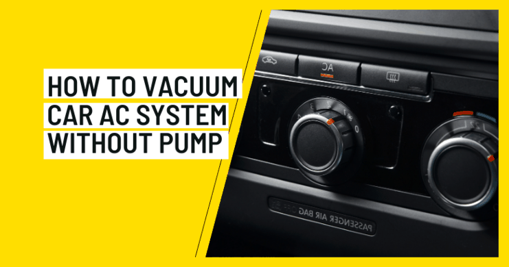 How to Vacuum Car AC System Without Pump