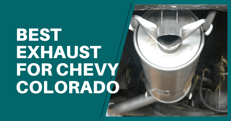 Best Exhaust For Chevy Colorado