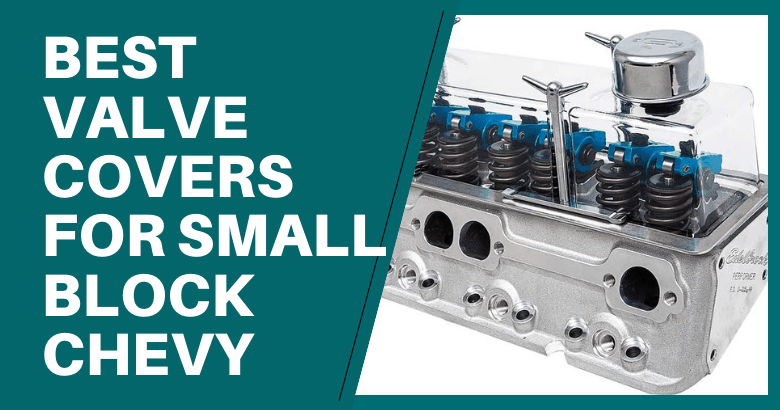 Best Valve Covers for Small Block Chevy