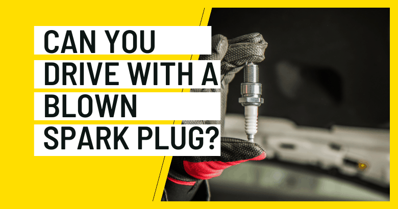 Can You Drive With a Blown Spark Plug?