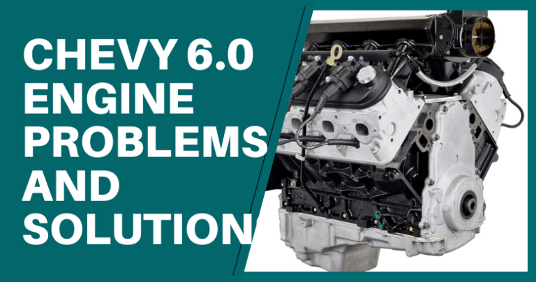 Chevy 6.0 Engine Problems and Solutions [Edition 2022] | Replicarclub.com