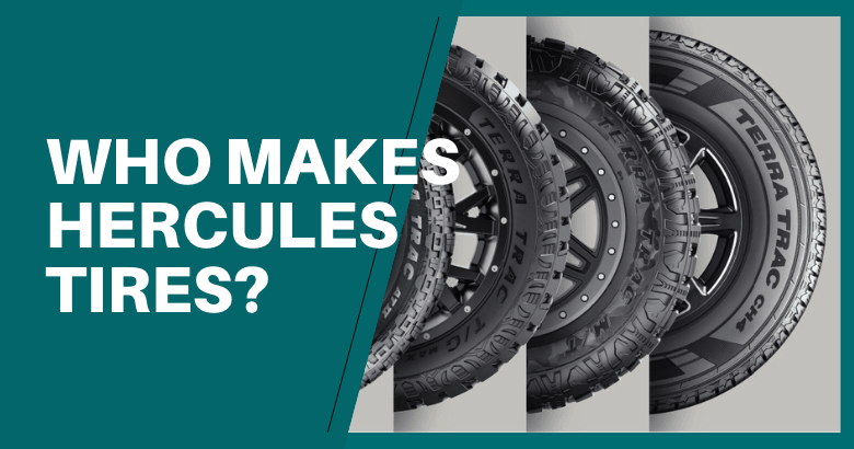 Who Makes Hercules Tires?